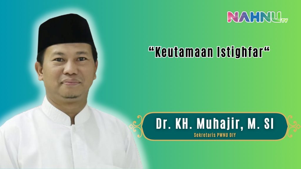Dr. Muhajir : Keutamaan Istighfar: Amalan yang Membawa Keberkahan