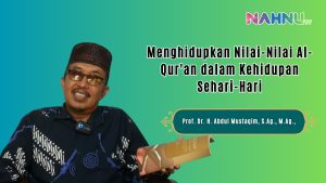 Kajian Living Quran: Menghidupkan Nilai-Nilai Al-Qur’an dalam Kehidupan Sehari-Hari