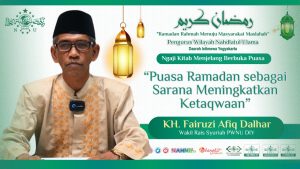 KH. Fairuzi Afiq Dalhar: Puasa Ramadan sebagai Sarana Meningkatkan Ketakwaan