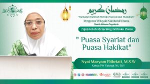 Puasa Syariat dan Hakikat dalam Perspektif Tasawuf: Kajian Bersama Nyai Maryam Fithriati, M.S.W