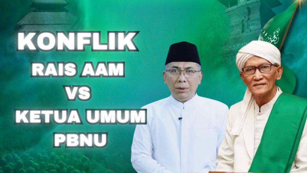 Konflik Rais Aam vs Ketua Umum PBNU